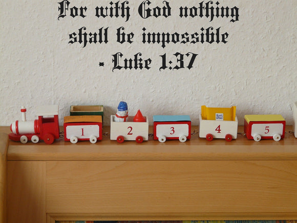 For with God nothing shall be impossible - Luke 1:37 Style 11 Vinyl Wall Car Window Decal - Fusion Decals