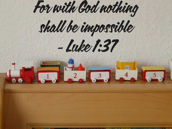 For with God nothing shall be impossible - Luke 1:37 Style 12 Vinyl Wall Car Window Decal - Fusion Decals