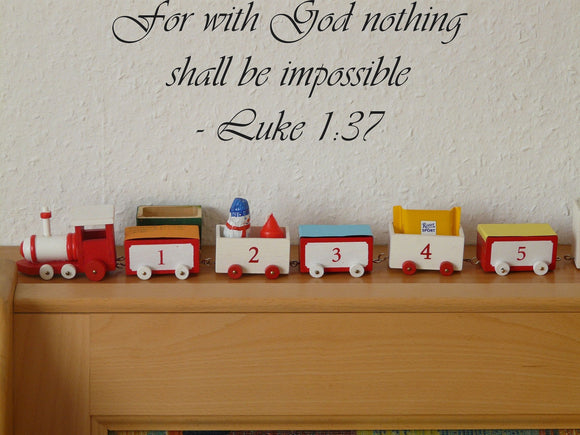 For with God nothing shall be impossible - Luke 1:37 Style 14 Vinyl Wall Car Window Decal - Fusion Decals