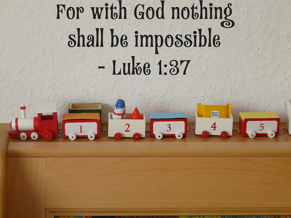 For with God nothing shall be impossible - Luke 1:37 Style 15 Vinyl Wall Car Window Decal - Fusion Decals