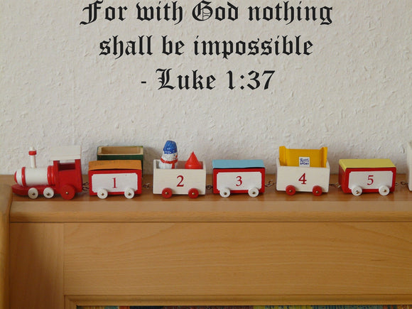 For with God nothing shall be impossible - Luke 1:37 Style 17 Vinyl Wall Car Window Decal - Fusion Decals