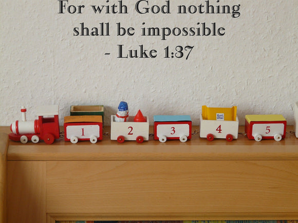 For with God nothing shall be impossible - Luke 1:37 Style 18 Vinyl Wall Car Window Decal - Fusion Decals