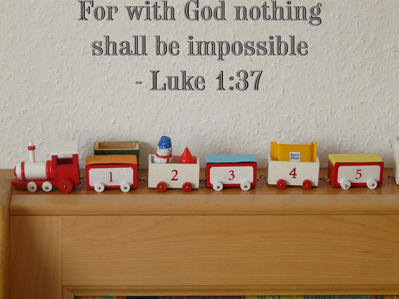 For with God nothing shall be impossible - Luke 1:37 Style 19 Vinyl Wall Car Window Decal - Fusion Decals