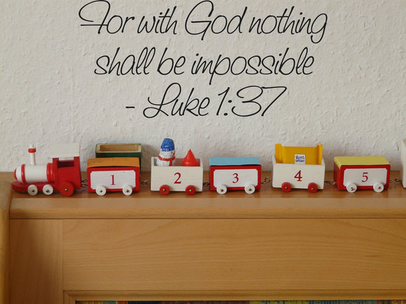 For with God nothing shall be impossible - Luke 1:37 Style 20 Vinyl Wall Car Window Decal - Fusion Decals