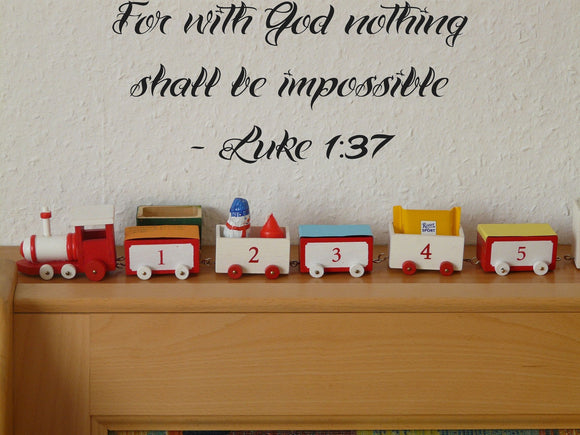 For with God nothing shall be impossible - Luke 1:37 Style 24 Vinyl Wall Car Window Decal - Fusion Decals