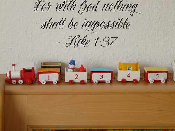 For with God nothing shall be impossible - Luke 1:37 Style 25 Vinyl Wall Car Window Decal - Fusion Decals