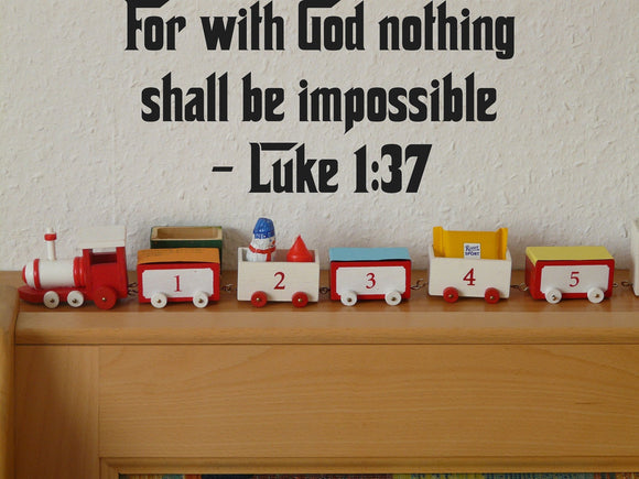 For with God nothing shall be impossible - Luke 1:37 Style 27 Vinyl Wall Car Window Decal - Fusion Decals