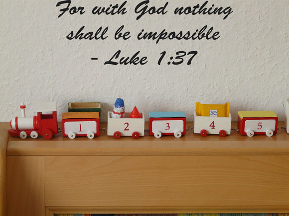 For with God nothing shall be impossible - Luke 1:37 Style 28 Vinyl Wall Car Window Decal - Fusion Decals