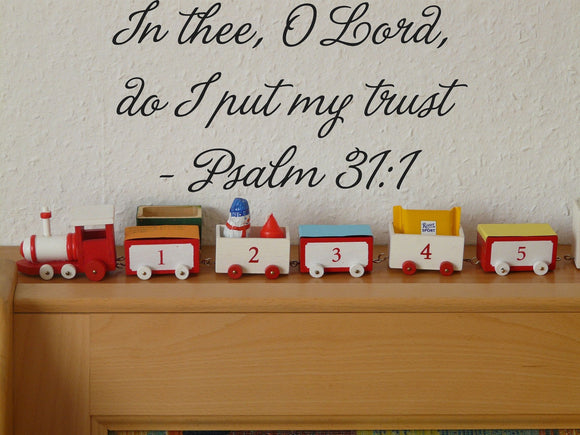 In thee, O Lord, do I put my trust - Psalm 31:1 Style 09 Vinyl Wall Car Window Decal - Fusion Decals
