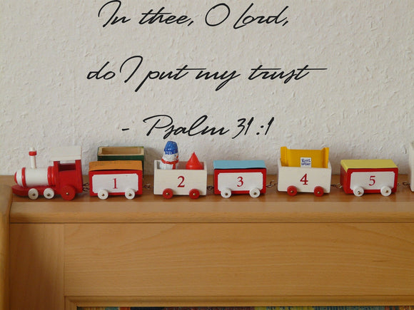 In thee, O Lord, do I put my trust - Psalm 31:1 Style 10 Vinyl Wall Car Window Decal - Fusion Decals