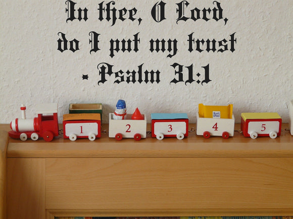 In thee, O Lord, do I put my trust - Psalm 31:1 Style 11 Vinyl Wall Car Window Decal - Fusion Decals