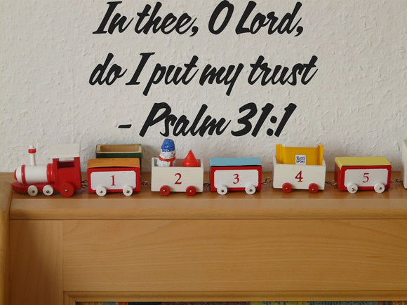 In thee, O Lord, do I put my trust - Psalm 31:1 Style 12 Vinyl Wall Car Window Decal - Fusion Decals