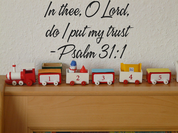 In thee, O Lord, do I put my trust - Psalm 31:1 Style 16 Vinyl Wall Car Window Decal - Fusion Decals