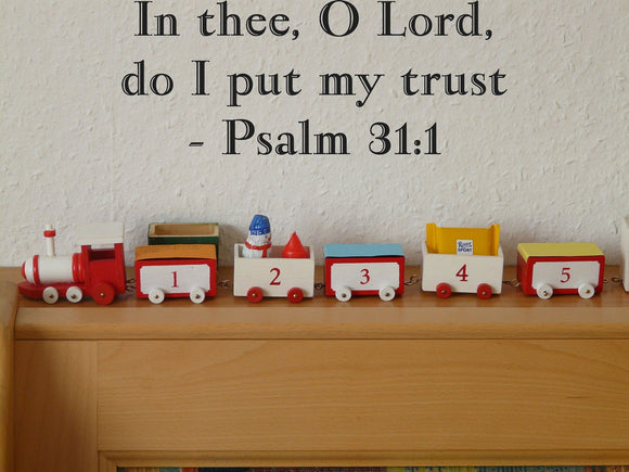 In thee, O Lord, do I put my trust - Psalm 31:1 Style 18 Vinyl Wall Car Window Decal - Fusion Decals