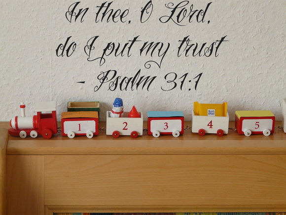 In thee, O Lord, do I put my trust - Psalm 31:1 Style 25 Vinyl Wall Car Window Decal - Fusion Decals