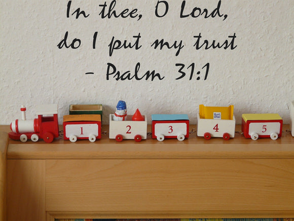 In thee, O Lord, do I put my trust - Psalm 31:1 Style 26 Vinyl Wall Car Window Decal - Fusion Decals