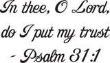 In thee, O Lord, do I put my trust - Psalm 31:1 Style 29 Vinyl Wall Car Window Decal - Fusion Decals