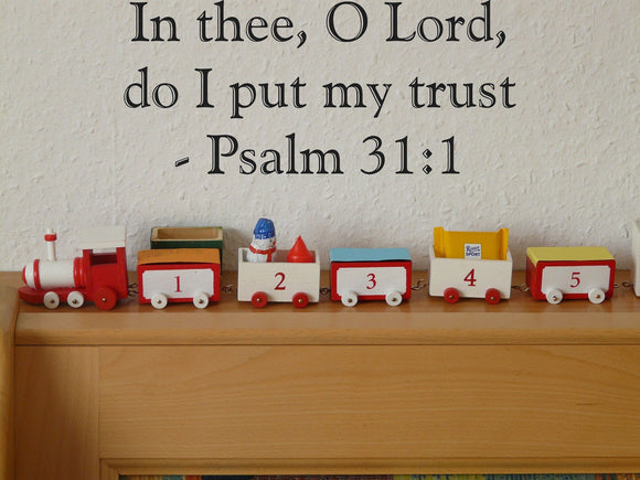 In thee, O Lord, do I put my trust - Psalm 31:1 Style 30 Vinyl Wall Car Window Decal - Fusion Decals