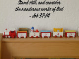 Stand still, and consider the wonderous works of God- Job 37:14 Style 12 Vinyl Wall Car Window Decal - Fusion Decals