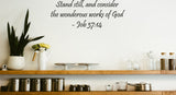 Stand still, and consider the wonderous works of God- Job 37:14 Style 13 Vinyl Wall Car Window Decal - Fusion Decals