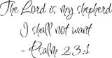 The Lord is my shepherd I shall not want - Psalm 23:1 Style 08 Vinyl Wall Car Window Decal - Fusion Decals