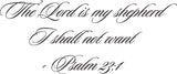 The Lord is my shepherd I shall not want - Psalm 23:1 Style 21 Vinyl Wall Car Window Decal - Fusion Decals