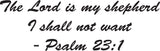 The Lord is my shepherd I shall not want - Psalm 23:1 Style 27 Vinyl Wall Car Window Decal - Fusion Decals