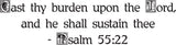 Cast thy burden upon the Lord, and he shall sustain thee - Psalm 55:22 Style 21 Vinyl Wall Car Window Decal - Fusion Decals