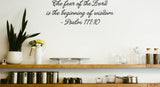 The fear of the Lord is the beginning of wisdom - Psalm 111:10 Style 09 Vinyl Wall Car Window Decal - Fusion Decals