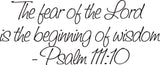 The fear of the Lord is the beginning of wisdom - Psalm 111:10 Style 20 Vinyl Wall Car Window Decal - Fusion Decals