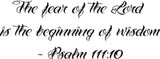 The fear of the Lord is the beginning of wisdom - Psalm 111:10 Style 24 Vinyl Wall Car Window Decal - Fusion Decals