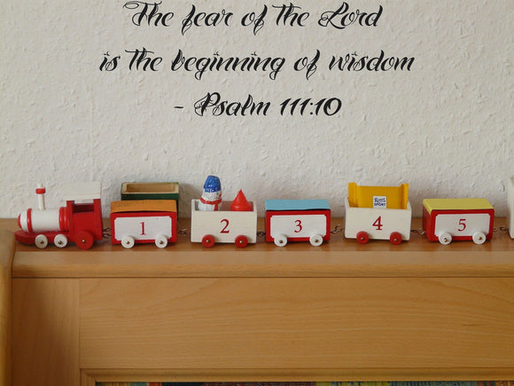 The fear of the Lord is the beginning of wisdom - Psalm 111:10 Style 24 Vinyl Wall Car Window Decal - Fusion Decals