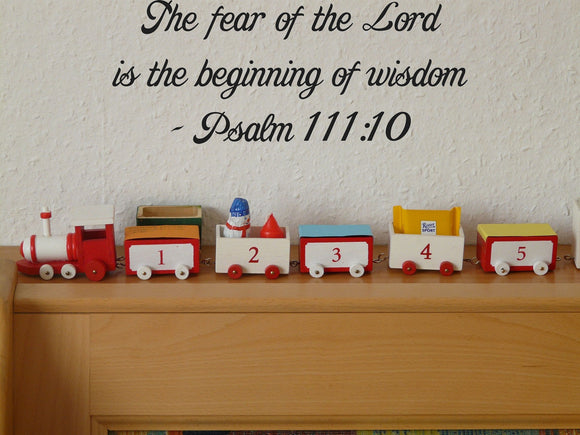 The fear of the Lord is the beginning of wisdom - Psalm 111:10 Style 29 Vinyl Wall Car Window Decal - Fusion Decals