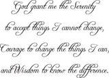 God grant me the Serenity to accept things I cannot change, Courage to change the things I can, and Wisdom to know the difference. Style 04 Vinyl Wall Car Window Decal - Fusion Decals