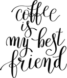 Coffee is my best friend Vinyl Wall Car Window Decal - Fusion Decals