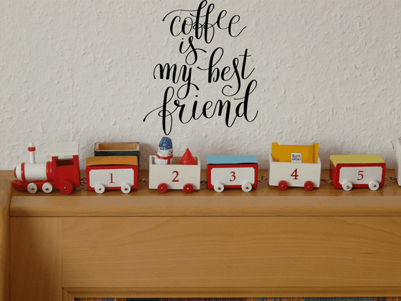 Coffee is my best friend Vinyl Wall Car Window Decal - Fusion Decals
