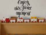 Enjoy this sweet moment Vinyl Wall Car Window Decal - Fusion Decals