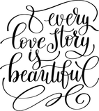 Every love story is beautiful Vinyl Wall Car Window Decal - Fusion Decals