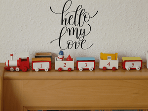 Hello my love Vinyl Wall Car Window Decal - Fusion Decals