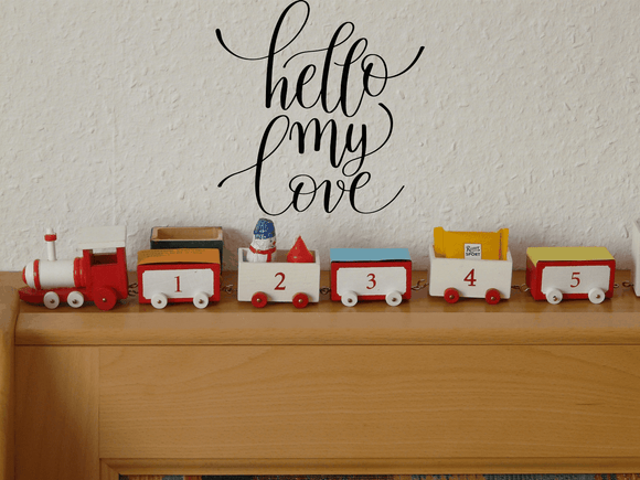 Hello my love Vinyl Wall Car Window Decal - Fusion Decals