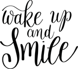 Wake up and Smile Vinyl Wall Car Window Decal - Fusion Decals