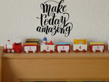 Make today amazing Vinyl Wall Car Window Decal - Fusion Decals
