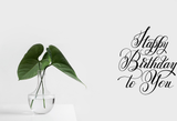 Happy Birthday to You Vinyl Wall Car Window Decal - Fusion Decals
