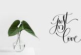 Just Love Vinyl Wall Car Window Decal - Fusion Decals
