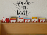 You are my heart Vinyl Wall Car Window Decal - Fusion Decals