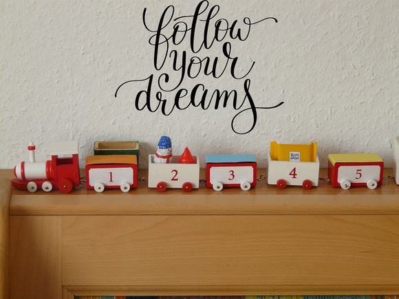 Follow your dreams Vinyl Wall Car Window Decal - Fusion Decals