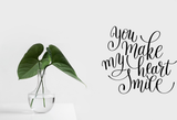 You make my heart smile Vinyl Wall Car Window Decal - Fusion Decals