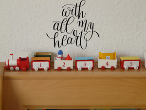 With all my heart Vinyl Wall Car Window Decal - Fusion Decals