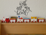 With all my heart Vinyl Wall Car Window Decal - Fusion Decals