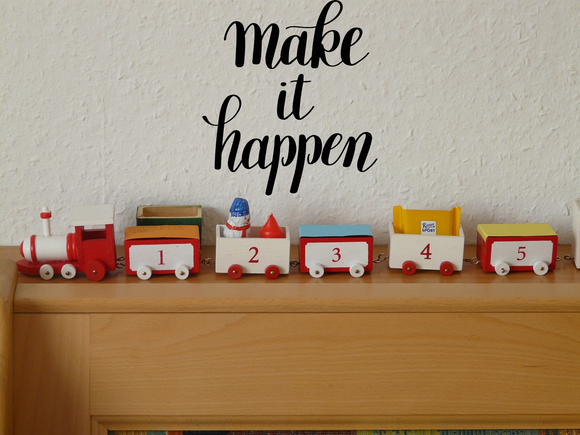 Make it happen Vinyl Wall Car Window Decal - Fusion Decals
